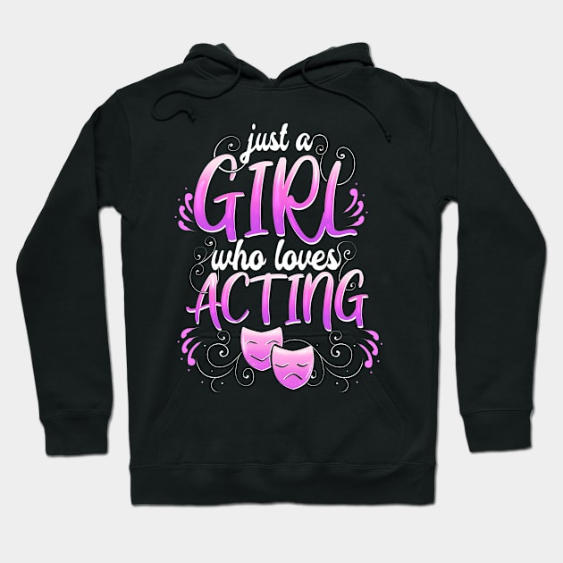 Theatre Girl Acting  Broadway Musicals Theater Hoodie by ChrisselDesigns